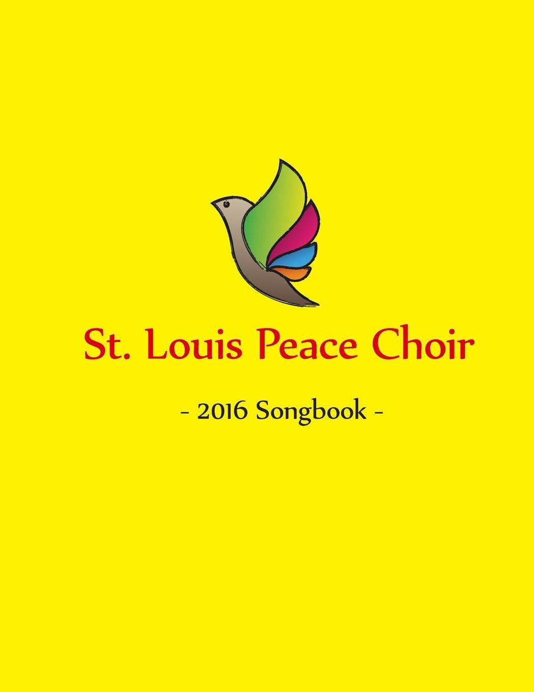 St. Louis Peace Choir: 2016 Songbook