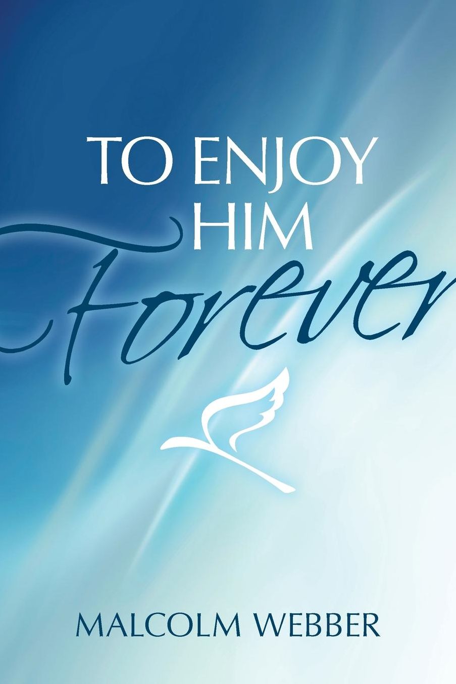 To Enjoy Him Forever