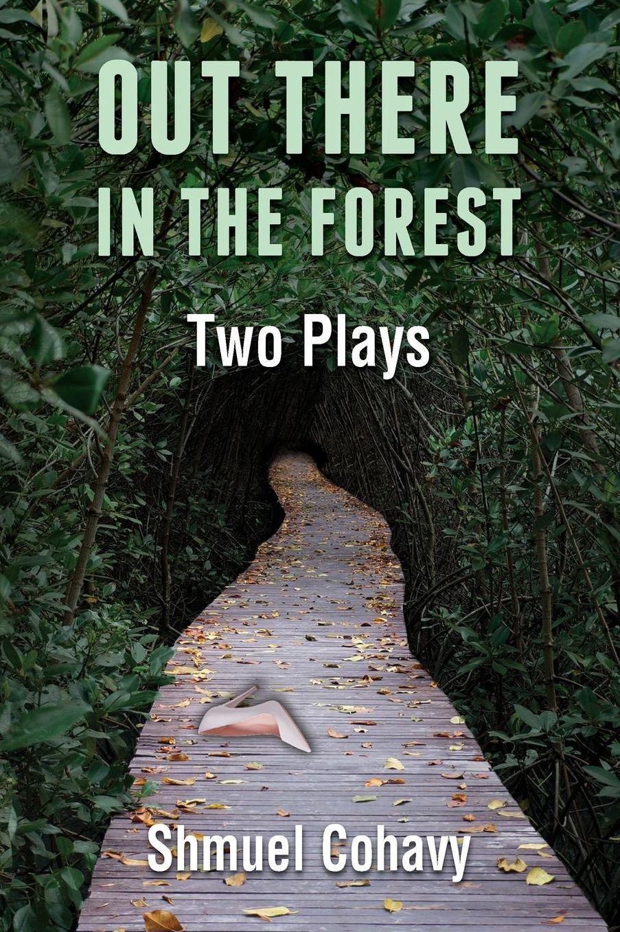 Out There, in The Forest - Two Plays