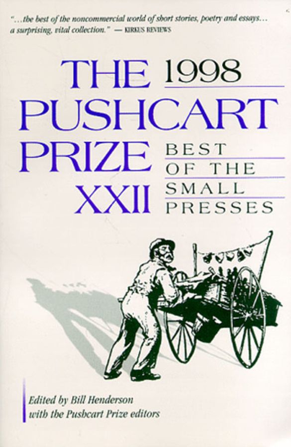 The Pushcart Prize XXII: Best of the Small Presses 1998
