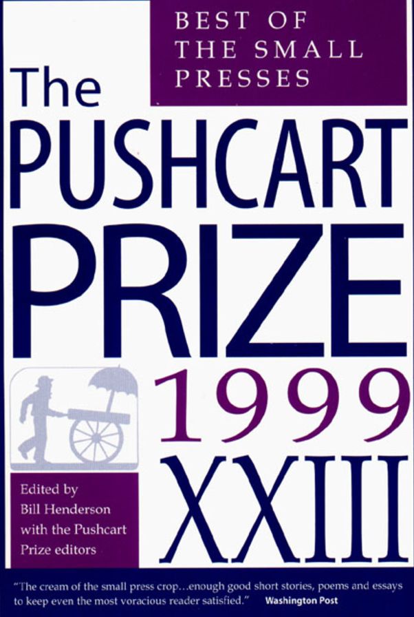 The Pushcart Prize XXIII: Best of the Small Presses 1999