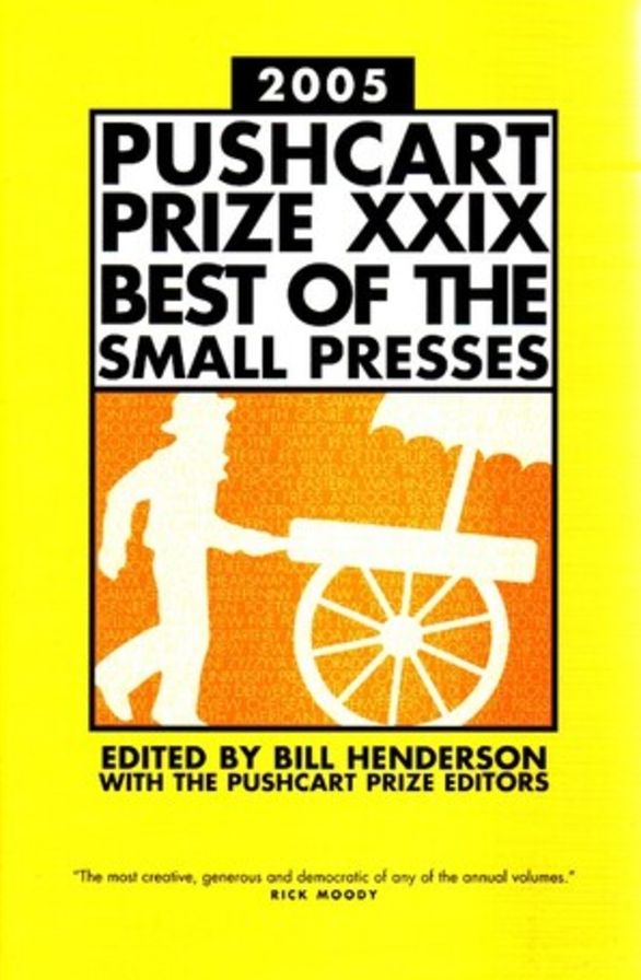 The Pushcart Prize XXIX: Best of the Small Presses