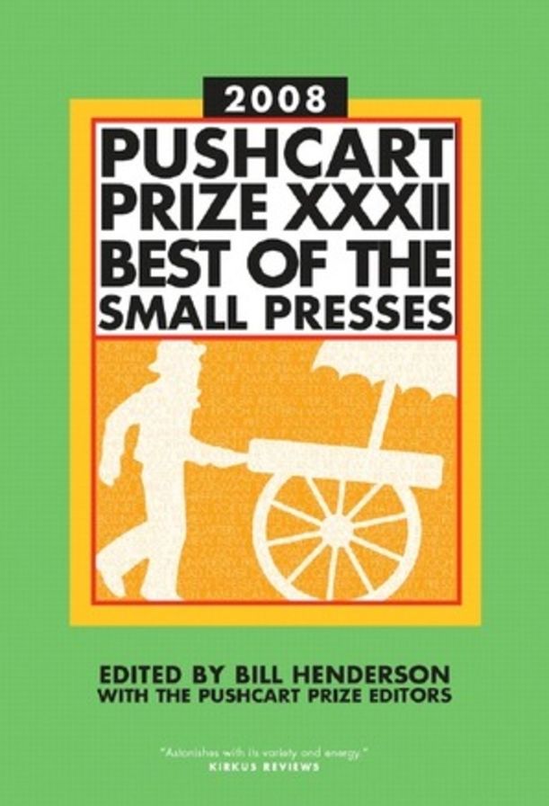 The Pushcart Prize XXXII: Best of the Small Presses