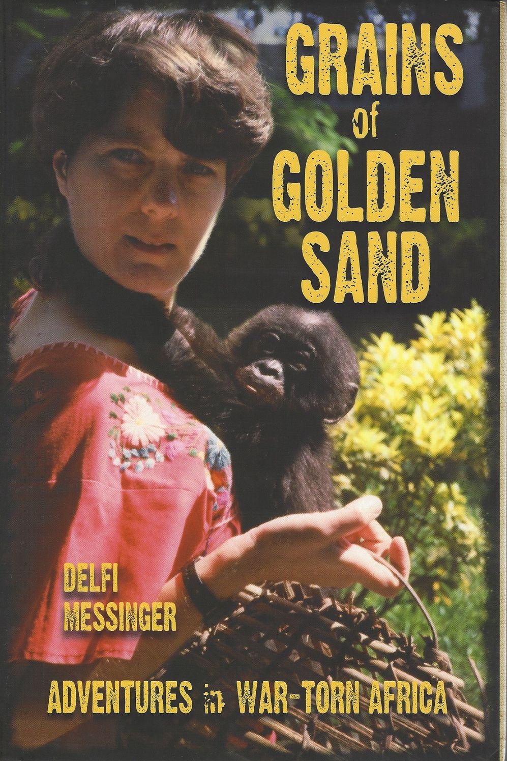 Grains of Golden Sand: Adventures in War Torn Africa