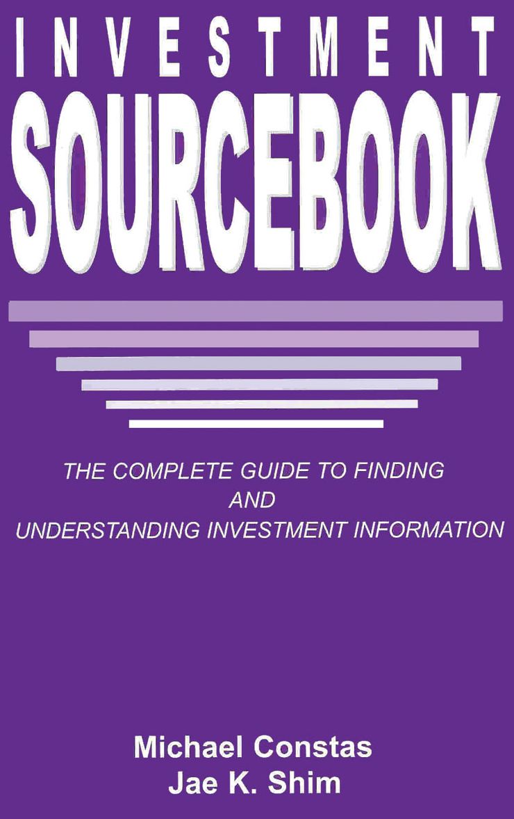 Investment Sourcebook: The Complete Guide to Finding and Understanding Investment Information
