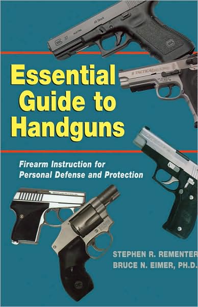 Essential Guide to Handguns: Firearm Instruction for Personal Defense and Protection
