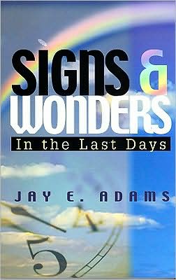 Signs and Wonders: In the Last Days