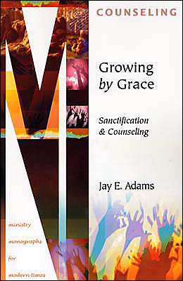 Growing by Grace: Sanctification and Counseling