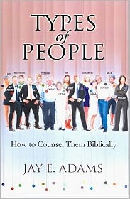 Types of People: How to Counsel Them Biblically