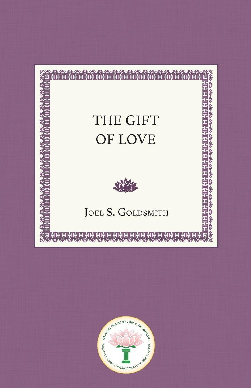 The Gift of Love: The Spiritual Nature & Meaning of Love