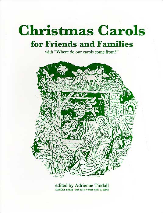 Christmas Carols for Friends & Families: With "Where Do Our Carols Come From?"