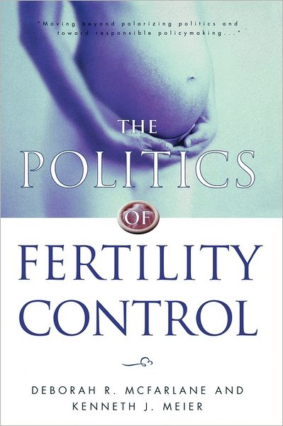 The Politics Of Fertility Control