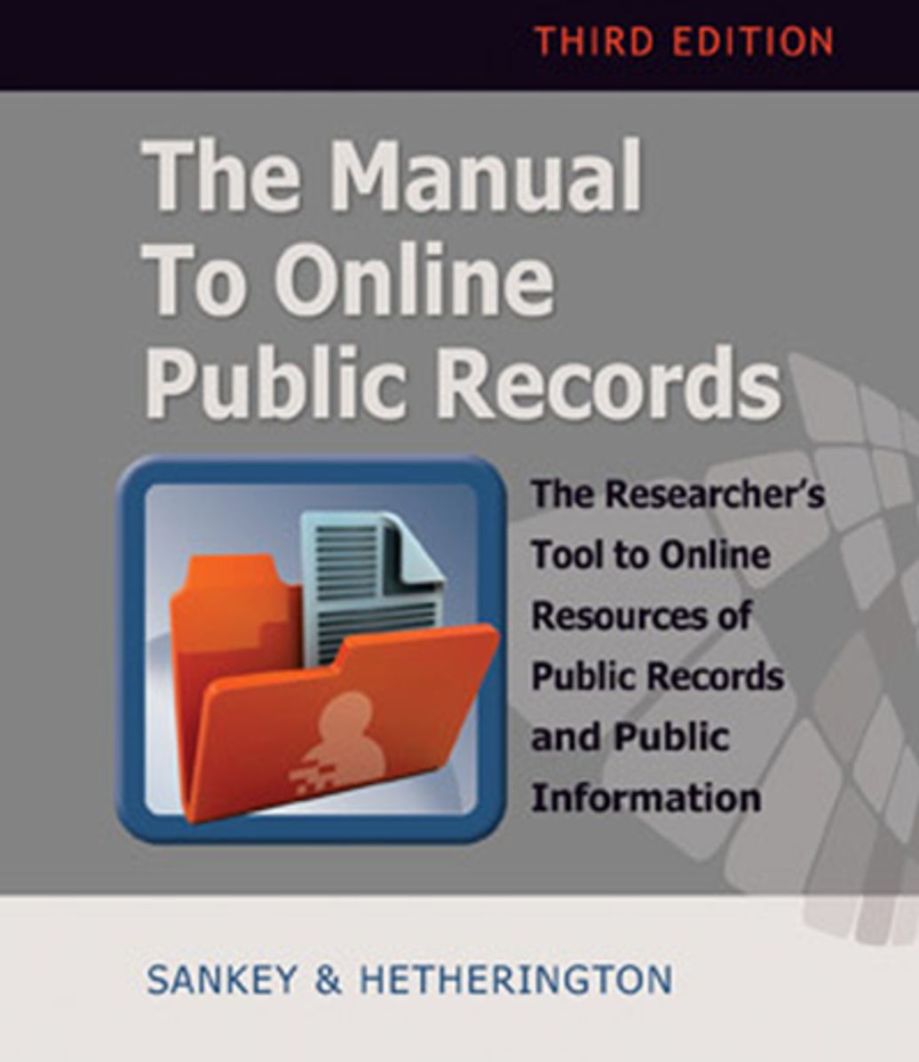 The Manual to Online Public Records: The Researcher's Tool to Online Resources of Public Record and Public Information