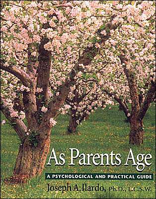 As Parents Age: A Psychological and Practical Guide