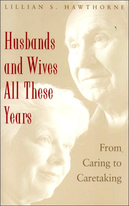 Husbands and Wives All These Years: From Caring to Caretaking
