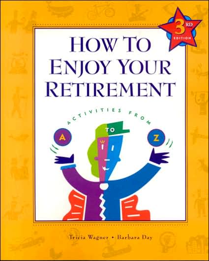How to Enjoy Your Retirement: Activities from A to Z