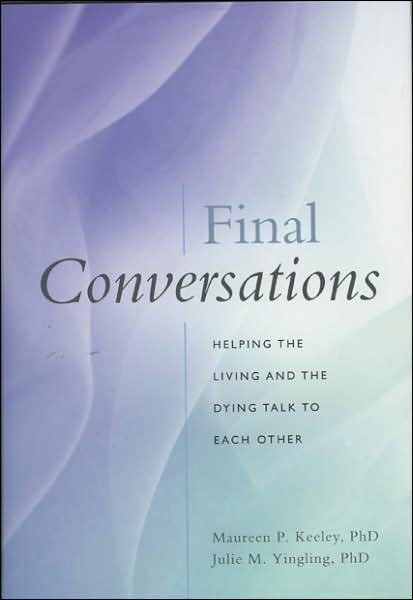 Final Conversations: Helping the Living and the Dying Talk to Each Other