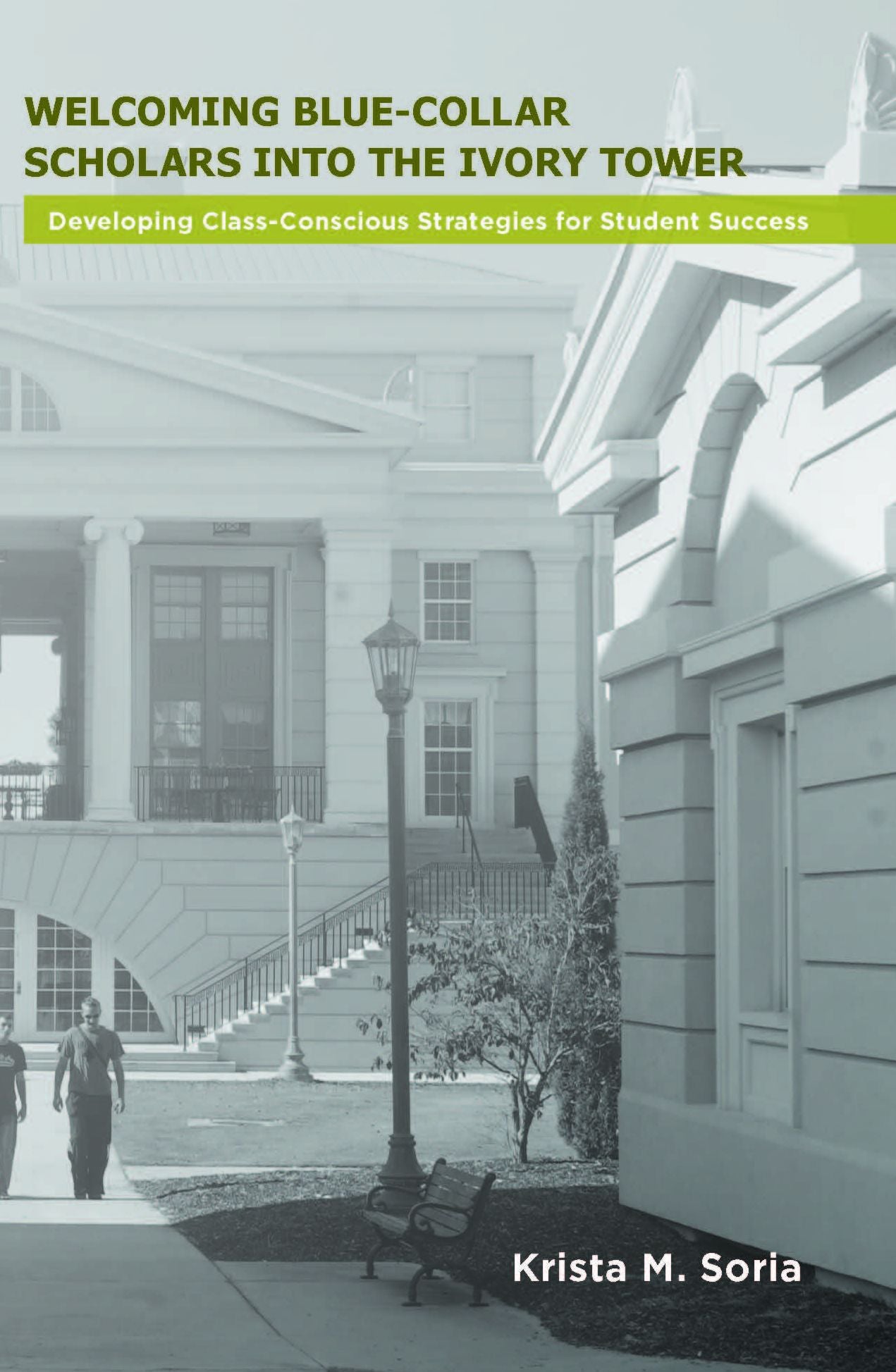 Welcoming Blue-Collar Scholars Into the Ivory Tower: Developing Class-Conscious Strategies for Student Success