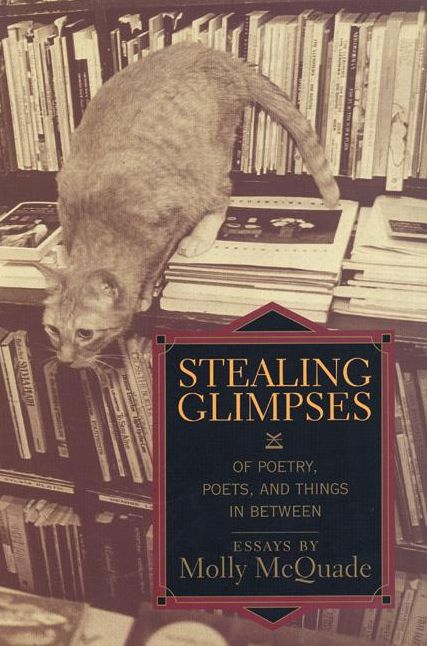 Stealing Glimpses: Of Poetry, Poets, and Things In Between / Essays