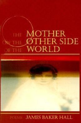 The Mother on the Other Side of the World: Poems