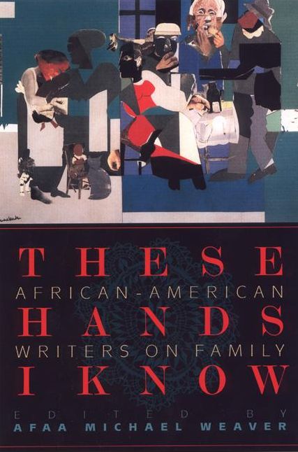 These Hands I Know: African-American Writers on Family