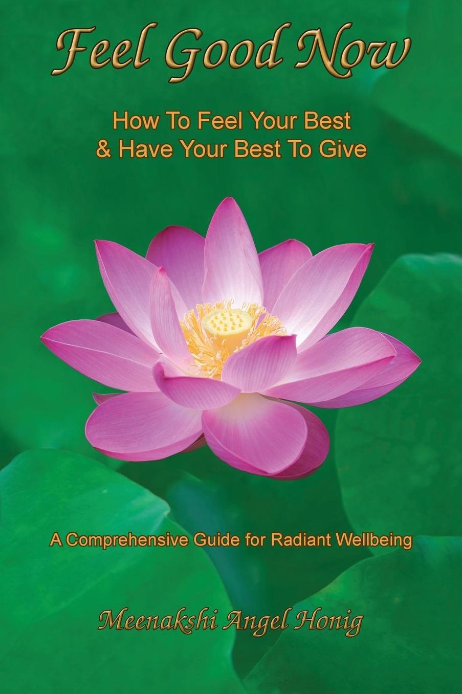 Feel Good Now: How to Feel Your Best & Have Your Best to Give