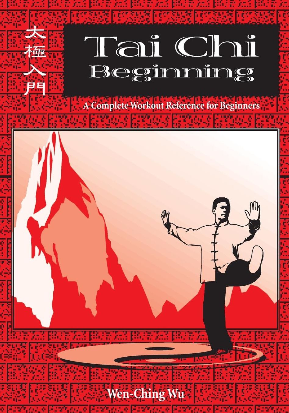 Tai Chi Beginning: A Complete Workout Reference for Beginners