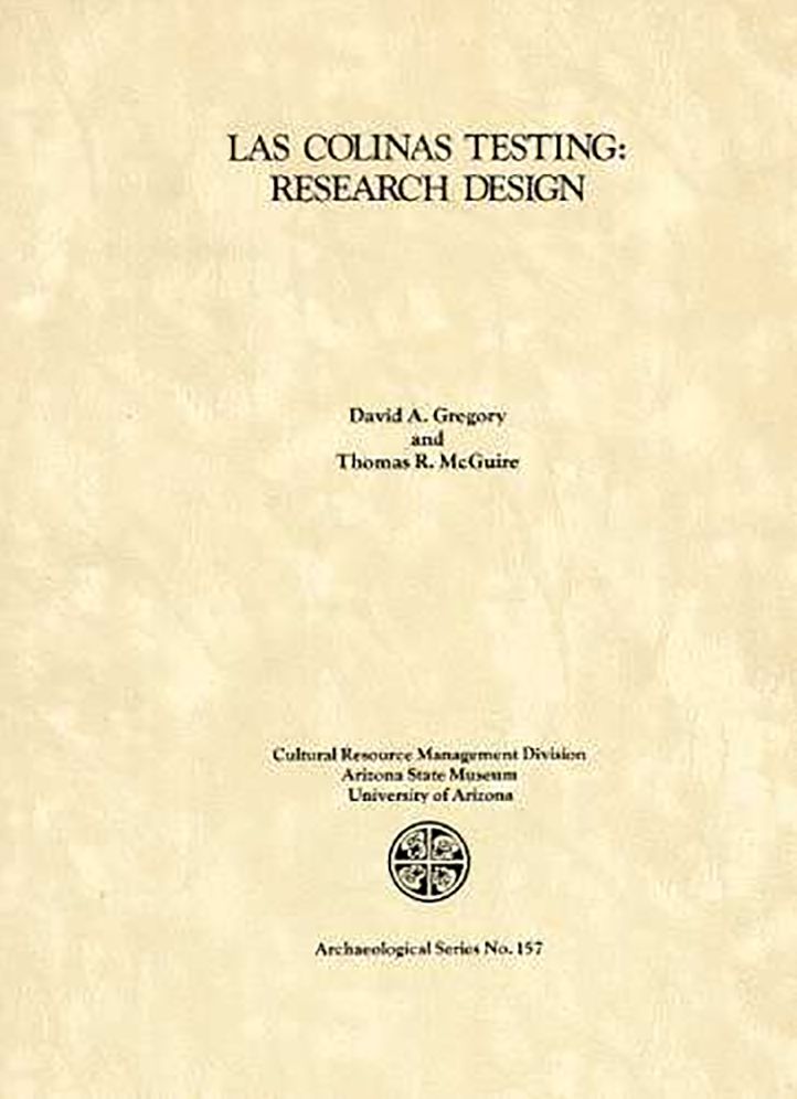 Research Design for the Testing of Interstate 10 Corridor Prehistoric and Historic Archaeological Remains: Between Interstate 17 and 30th Drive: Group II, Las Colinas