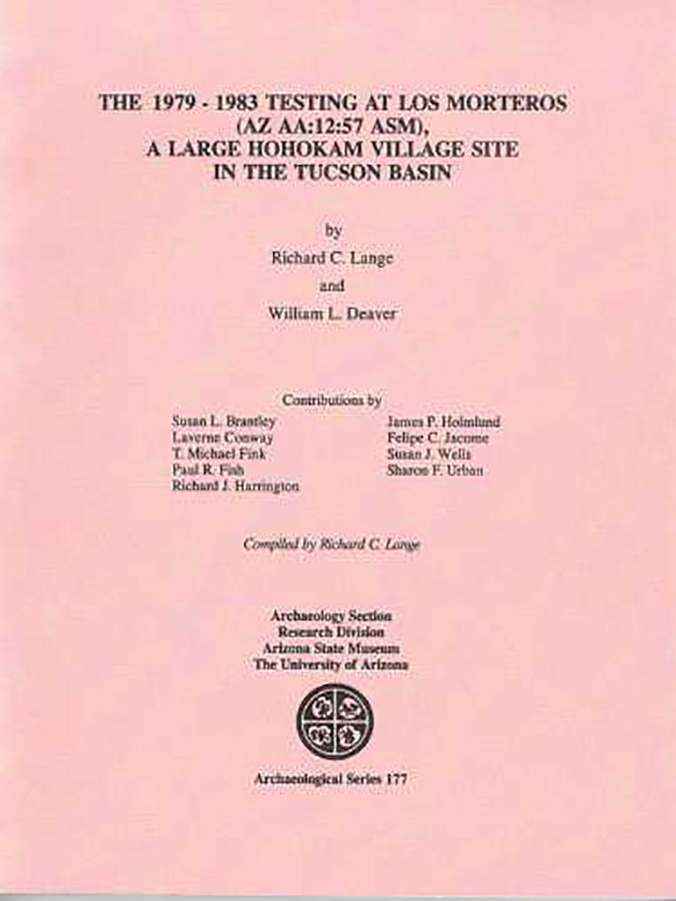 The 1979-1983 Testing at Los Morteros (AZ AA-12-57 ASM): A Large Hohokam Village Site in the Tucson Basin