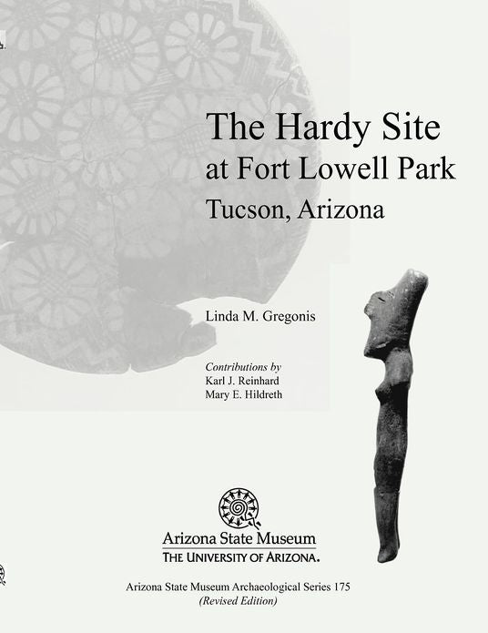 The Hardy Site at Fort Lowell Park, Tucson, Arizona: Revised Edition