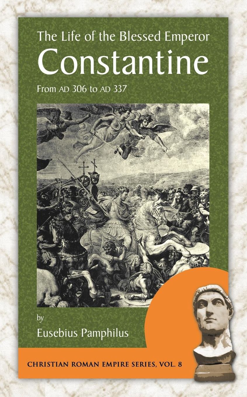 The Life Of The Blessed Emperor Constantine