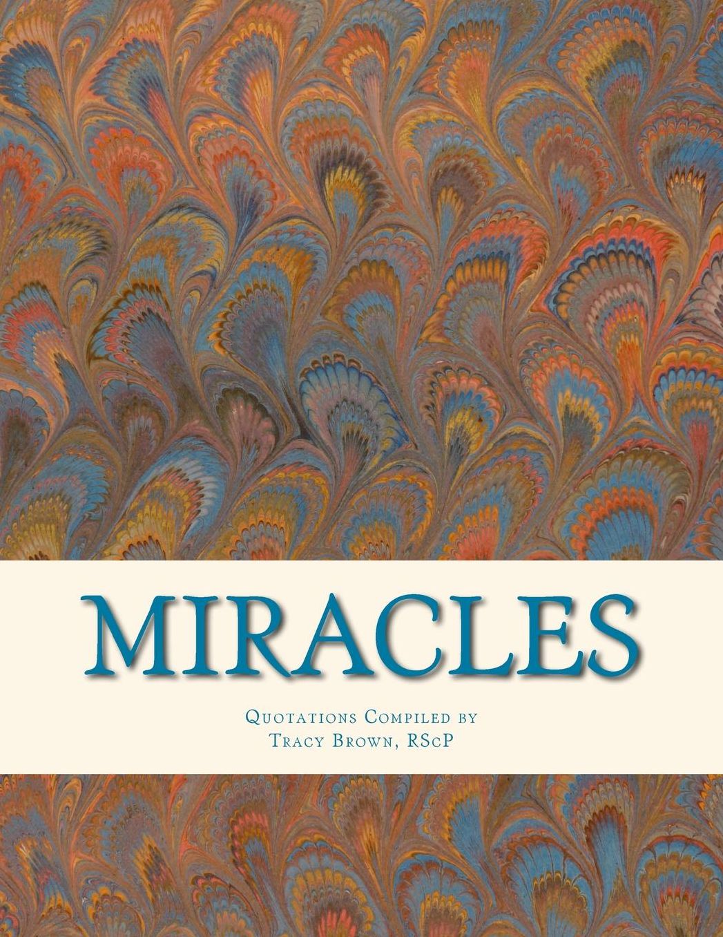 Miracles: Tracy's Favorite Quotations about Miracles