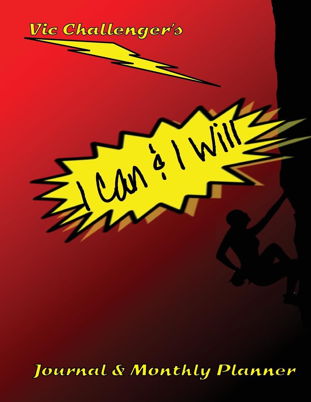 Vic Challenger's I Can & I Will Journal & Monthly Planner