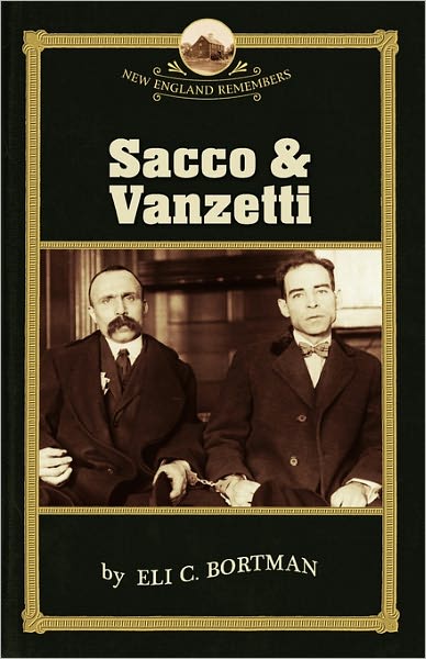 Sacco and Vanzetti (New England Remembers Series)