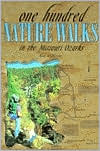One Hundred Nature Walks in the Missouri Ozarks