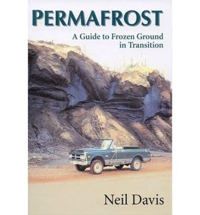 Permafrost: A Guide to Frozen Ground in Transition