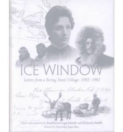 Ice Window: Letters from a Bering Strait Village, 1892-1902