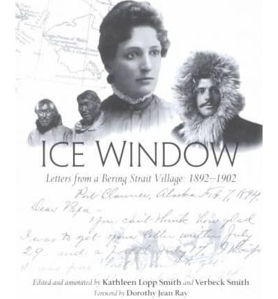 Ice Window: Letters from a Bering Strait Village, 1892-1902