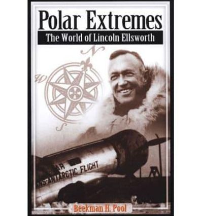 Polar Extremes: The World of Lincoln Ellsworth