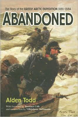 Abandoned: The Story of the Greely Arctic Expedition 1881-1884