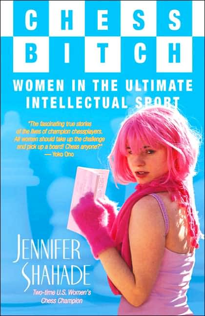 Chess Bitch: Women in the Ultimate Intellectual Sport