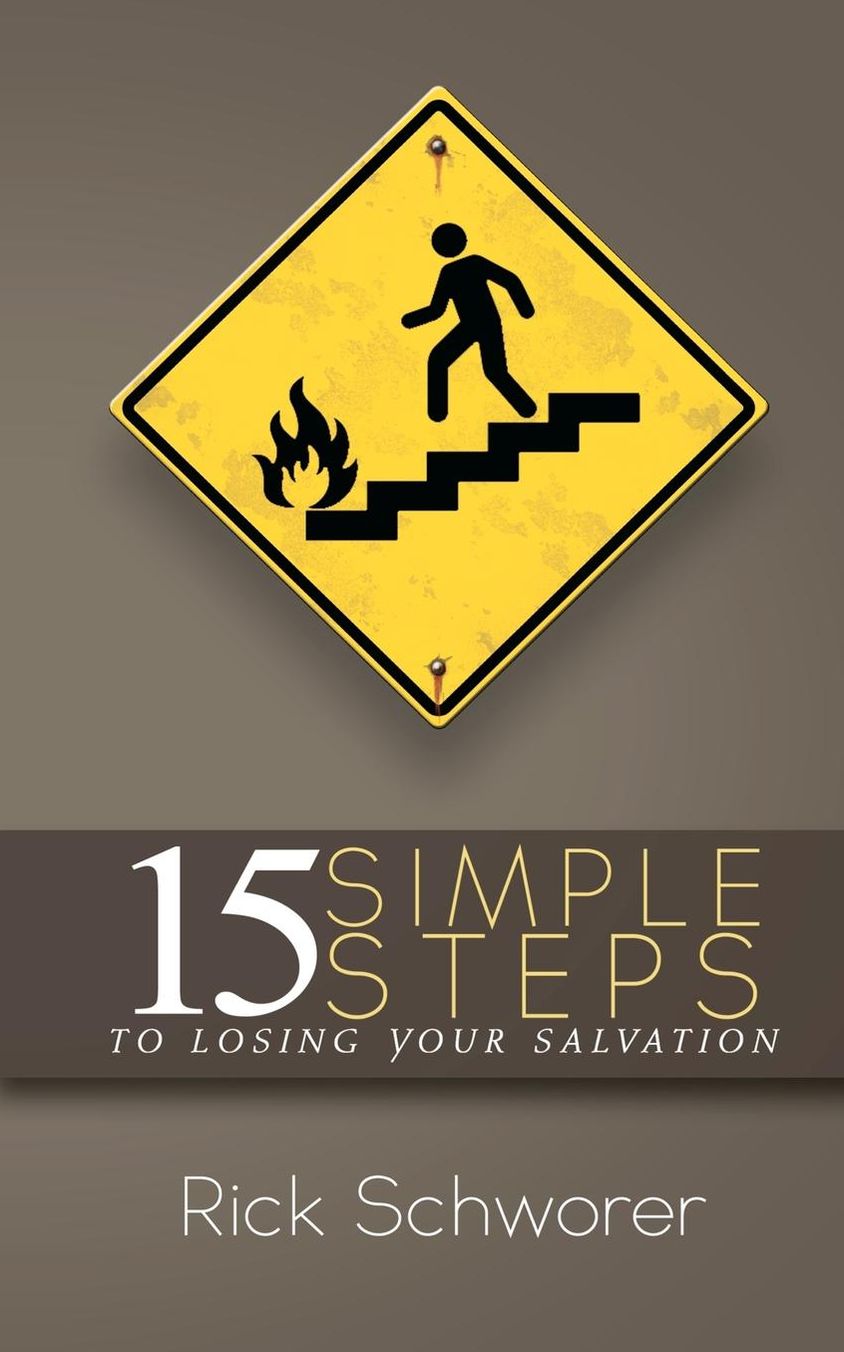 15 Steps to Losing Your Salvation