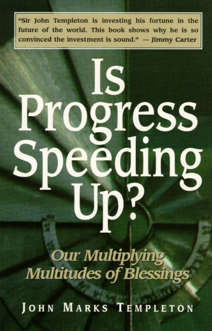Is Progress Speeding UP? Our Multiplying Multitudes of Blessings