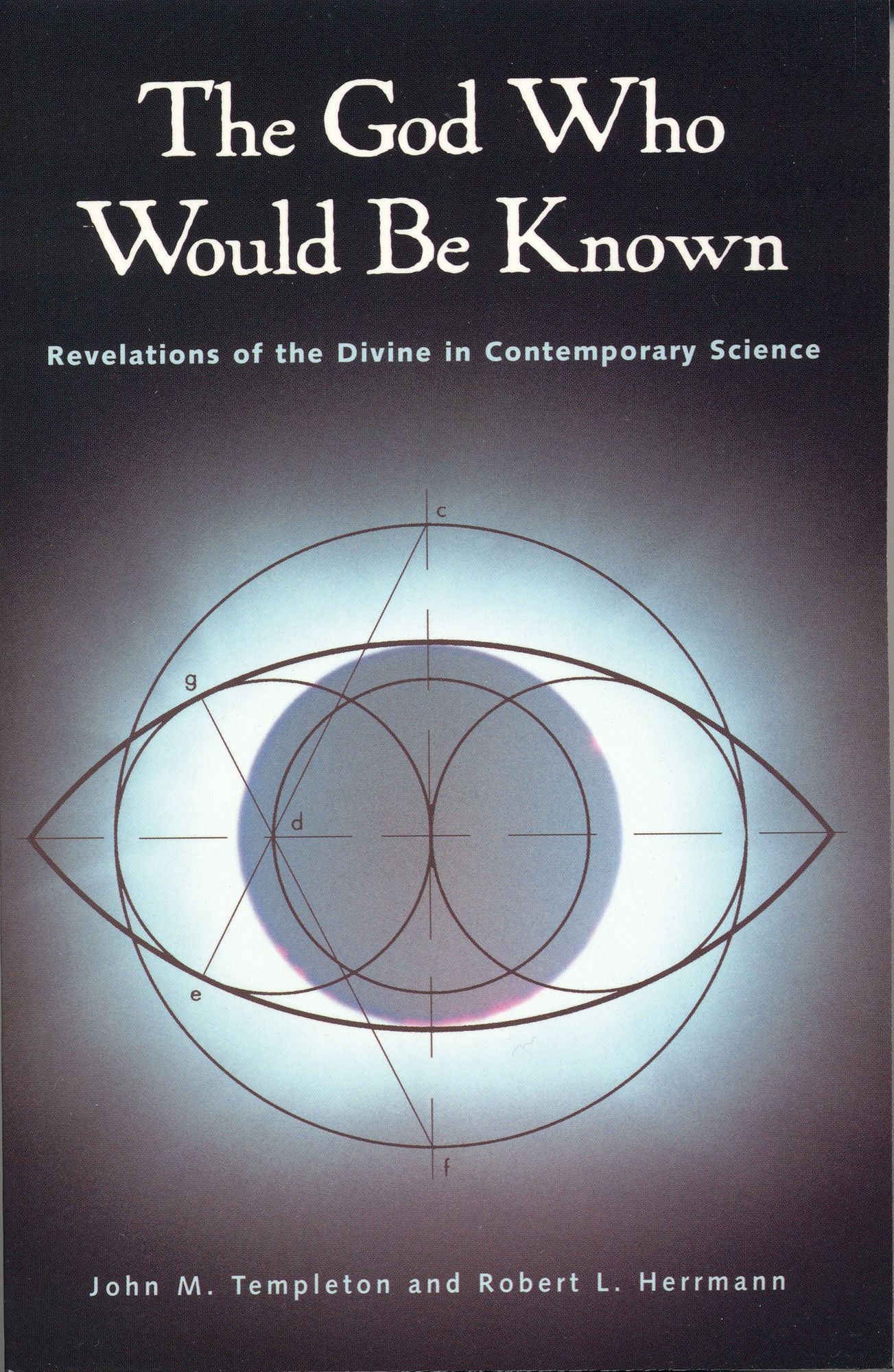 The God Who Would Be Known: Revelations of the Divine in Contemporary Science