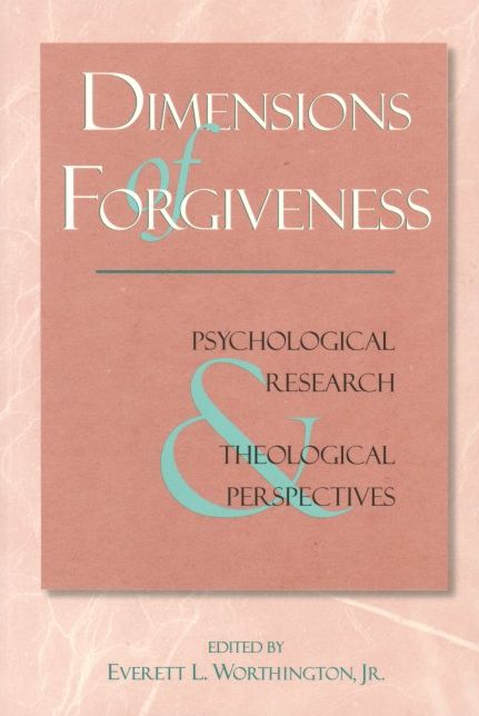 Dimensions of Forgiveness: Psychological Research and Theological Perspectives