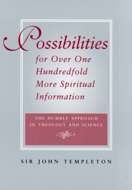 Possibilities for over One Hundredfold More Spiritual Information: The Humble Approach in Theology and Science