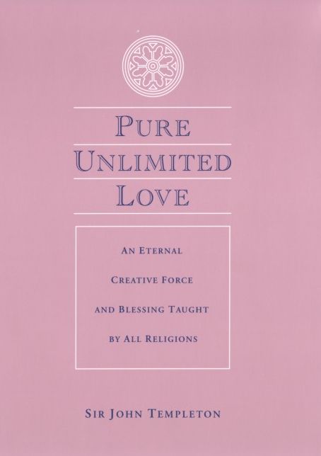 Pure Unlimited Love: An Eternal Creative Force and Blessing Taught by All Religions