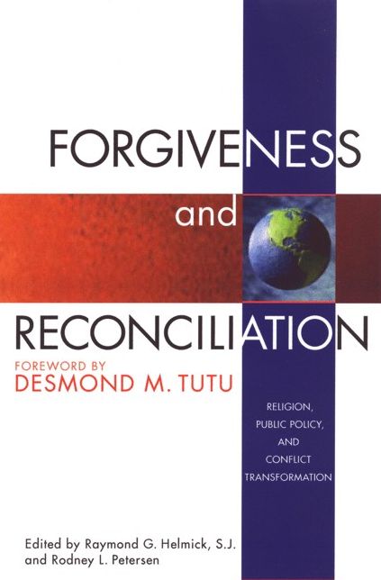 Forgiveness and Reconciliation: Religion, Public Policy and Conflict Transformation