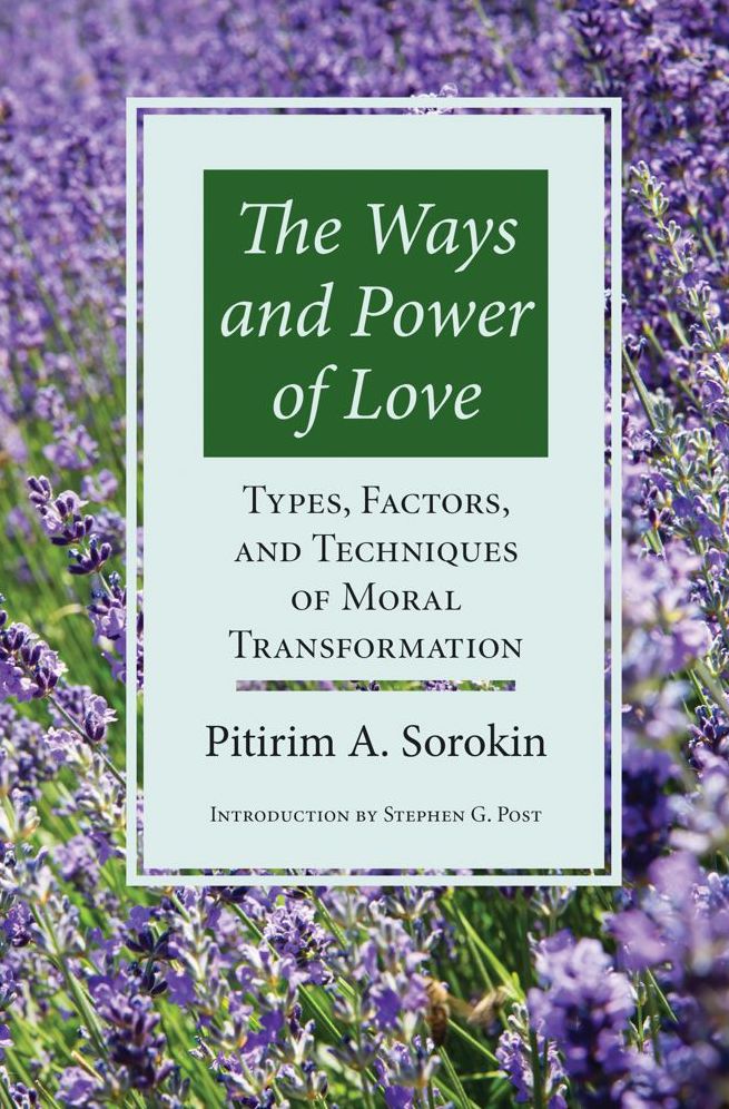The Ways and Power of Love: Types, Factors, and Techniques of Moral Transformation