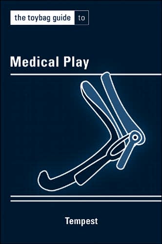 The Toybag Guide to Medical Play